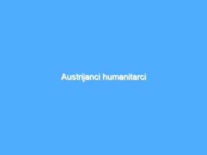 Austrijanci humanitarci 7