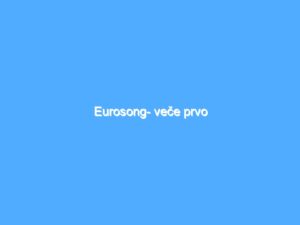Eurosong- veče prvo 4