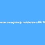 Obrazac za registraciju na izborima u BiH 2006 2