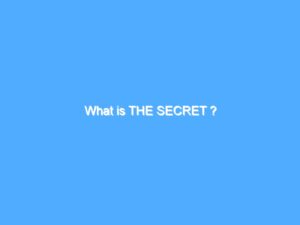 What is THE SECRET ? 4
